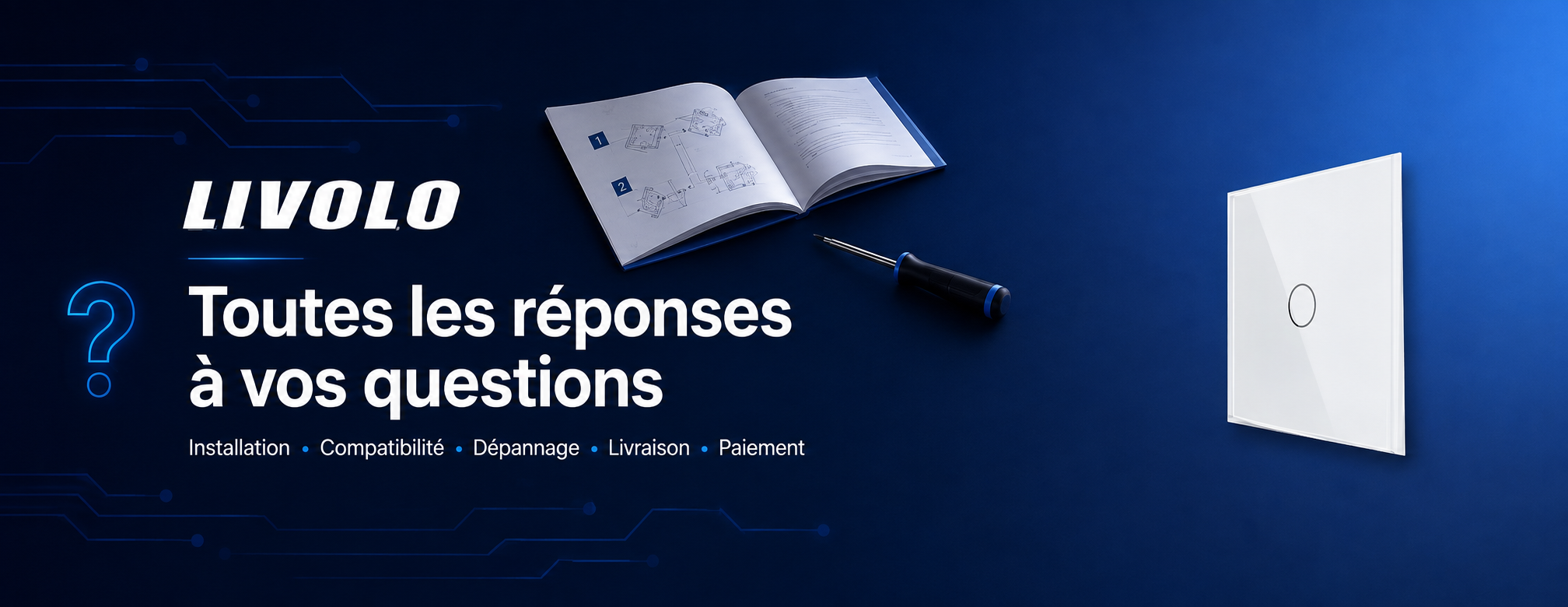 FAQ Livolo France : installation et dépannage